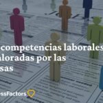 ¿Cuáles son las competencias laborales más importantes en el ámbito laboral actual?